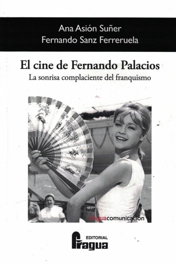 Cine de Fernando Palacios, El. La sonrisa complaciente del franquismo