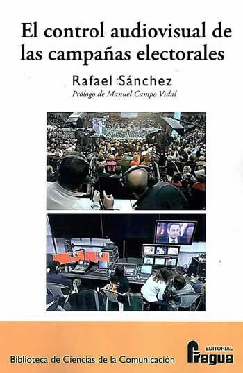 Control audiovisual de las campañas electoranes, El.