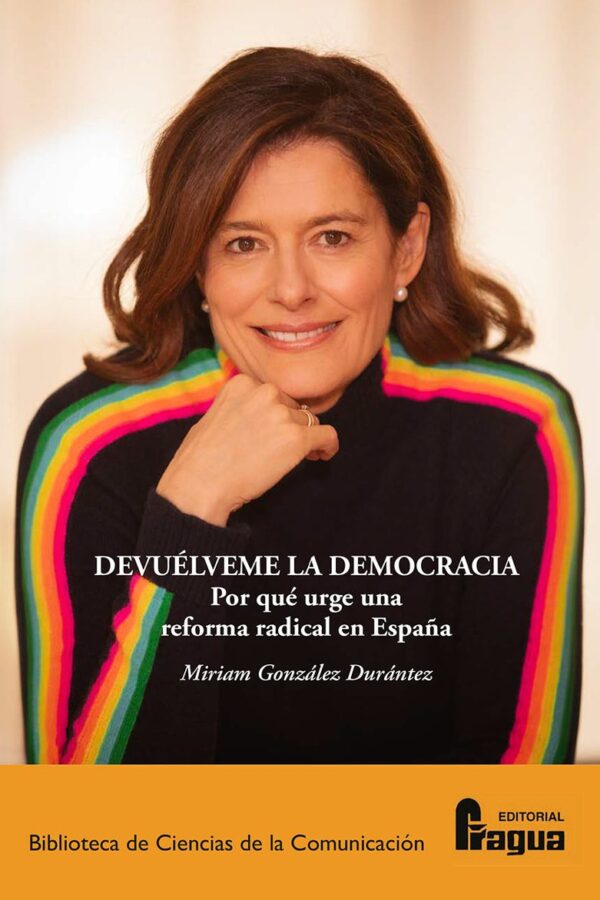Devu&eacute;lveme la Democracia. Por qu&eacute; urge una reforma radical en Espa&ntilde;a.