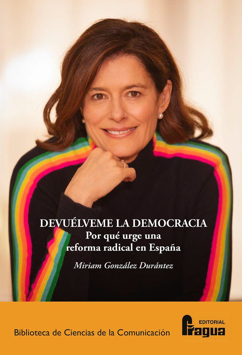 Devuélveme la Democracia. Por qué urge una reforma radical en España.