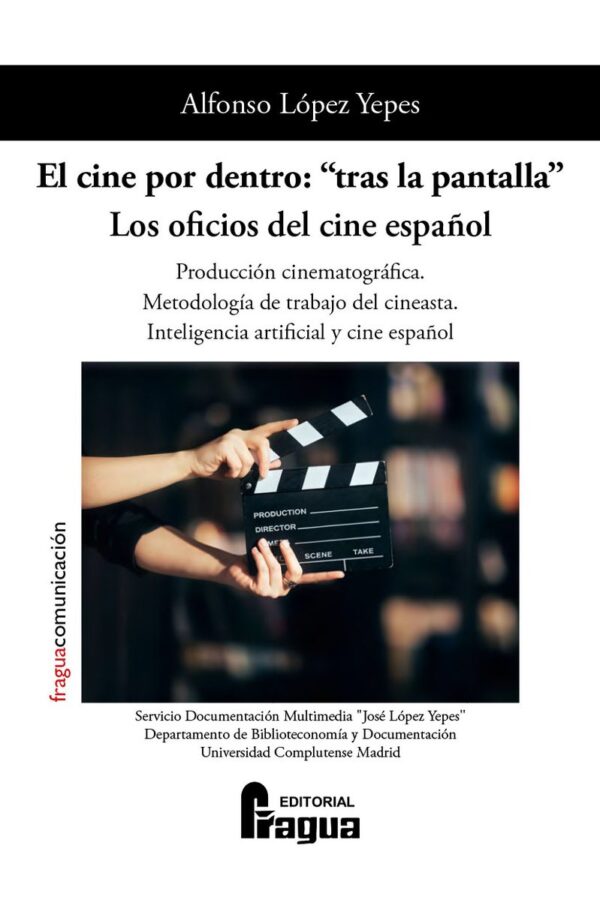 El cine por dentro: "Tras la pantalla". Los oficios del cine español. Producción cinematográfica.