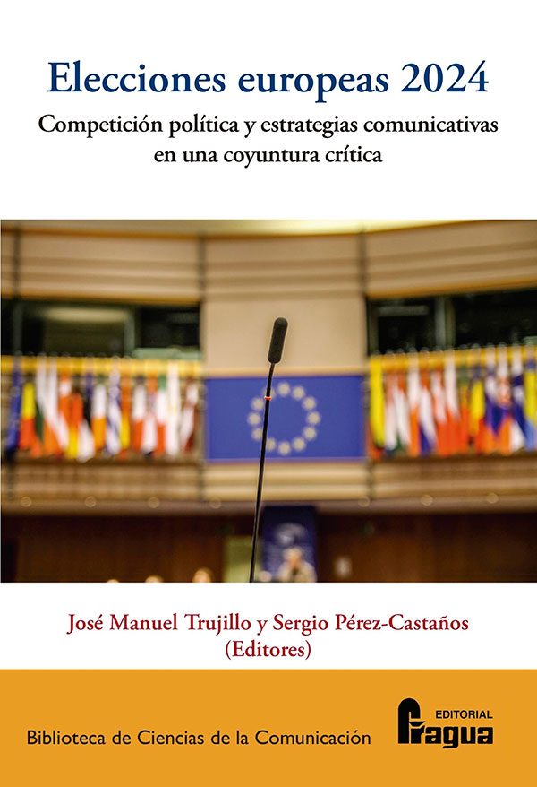Elecciones Europeas 2024. Competición política y estrategias comunicativas en una coyuntura crítica