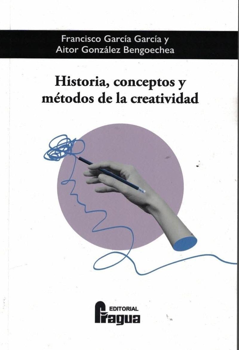 Historia, conceptos y métodos de la creatividad.