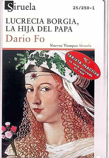 Lucrecia de Borjia, la hija del Papa.