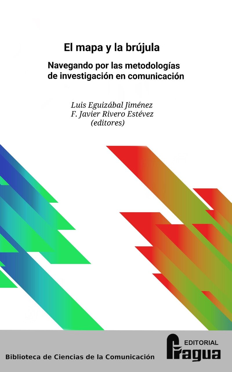 Mapa y la brújula, El. Navegando por las metodologías de investigación en comunicación.