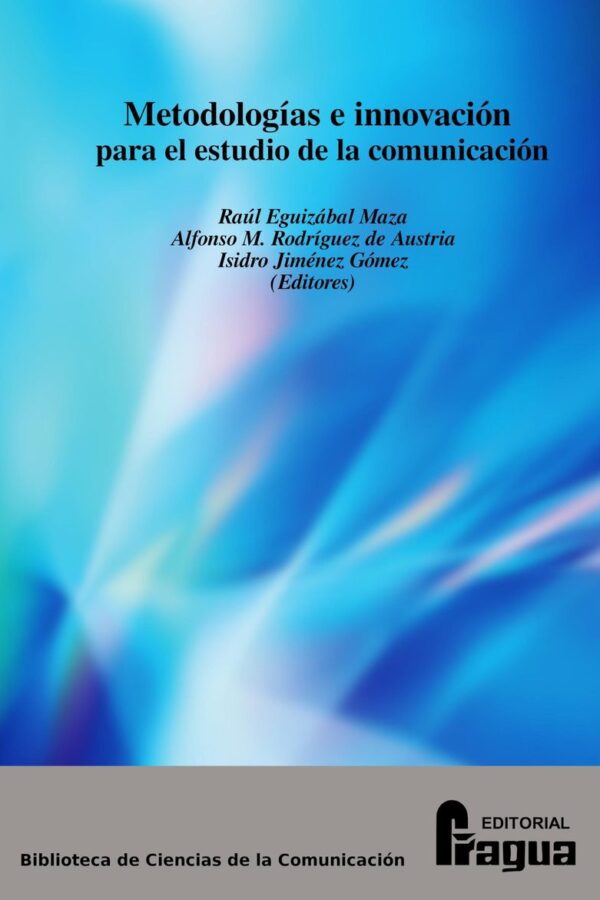 Metodolog&iacute;as e innovaci&oacute;n para el estudio de la comunicaci&oacute;n.