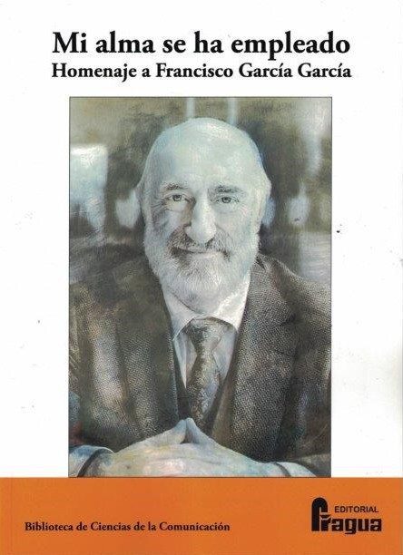 Mi alma se ha empleado. Homenaje a Francisco García García