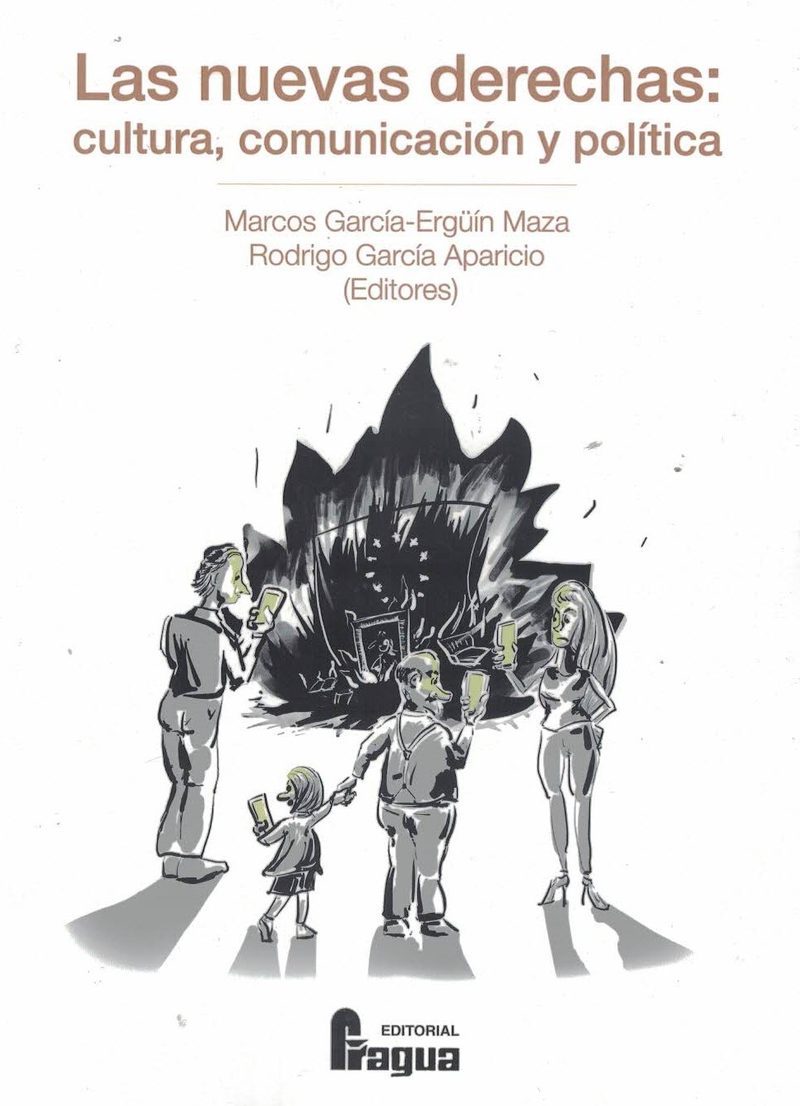 Nuevas derechas, Las. Cultura, comunicación y política.