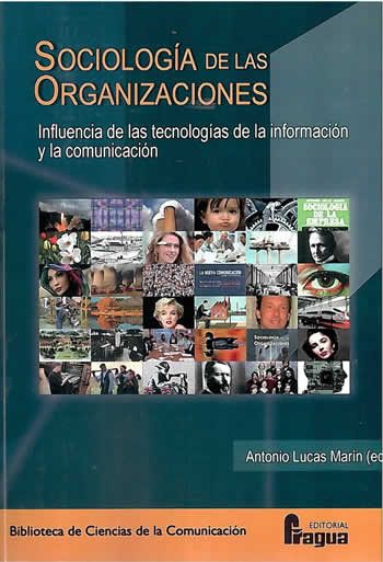 Sociolog&iacute;a de las Organizaciones. Influencia de las Tecnolog&iacute;as de la Informaci&oacute;n y la Comunicaci&oacute;n